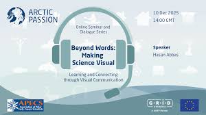 Arctic Passion Online Seminar & Dialogue “Beyond Words Making Science Visual